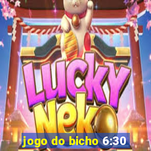 jogo do bicho 6:30